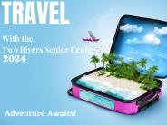 Travel with the Two Rivers Senior Center