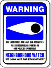 Text: "Warning All suspicious persons and activities are immediately reported to our police department. Neighborhood watch"
