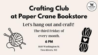 Crafting Club @ Paper Crane third Friday every month at 6 p.m.